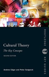 Cultural Theory: The Key Concepts - Andrew (University of Cardiff Edgar ; Peter (University of Cardiff Sedgwick - 9780415399395