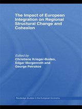 The Impact of European Integration on Regional Structural Change and Cohesion - CHRISTIANE KRIEGER-BODEN ; EDGAR (EDGAR.MORGENROTH@ESRI.IE UNDELIVERABLE OCT20. CASE 0167886) MORGENROTH ; GEORGE (UNIVERSITY OF THESSALY,  Greece) Petrakos - 9780415400244