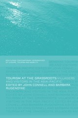 Tourism at the Grassroots - JOHN (UNIVERSITY OF SYDNEY,  Australia) Connell ; Barbara (University of New England, Australia) Rugendyke - 9780415405553