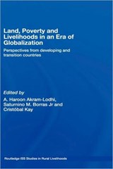 Land, Poverty and Livelihoods in an Era of Globalization - A. HAROON AKRAM-LODHI ; SATURNINO M. (INTERNATIONAL INSTITUTE OF SOCIAL STUDIES,  Erasmus University Rotterdam, The Netherlands) Borras Jr. ; Cristobal Kay - 9780415414494