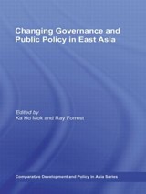 Changing Governance and Public Policy in East Asia - KA HO (LINGNAN UNIVERSITY,  Hong Kong) Mok ; Ray (Raymond Scott forrest passed away 16.1.20 as notified by EA, Death cert & GOP provided. beneficiary is Jacqueline Perry SE938807 SF case 01719364 CH) Forrest - 9780415415965