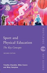 Sport and Physical Education: The Key Concepts - Tim Chandler ; Wray (University of Stirling Vamplew ; Mike Cronin - 9780415417471
