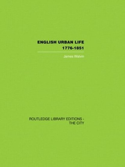 English Urban Life, JAMES (UNIVERSITY OF YORK,  UK) Walvin - Gebonden - 9780415417570