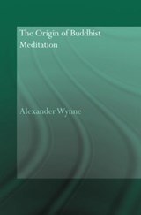 The Origin of Buddhist Meditation - ALEXANDER (CLAY SANSKRIT LIBRARY,  UK) Wynne - 9780415423878