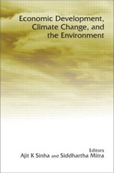 Economic Development, Climate Change, and the Environment - AJIT (DEPARTMENT OF ECONOMICS,  Azim Premji University, Bengaluru|) Sinha ; Siddhartha (Professor of Economics, Jadavpur University, Kolkata) Mitra - 9780415424103
