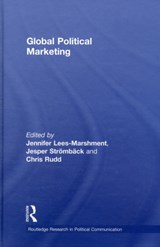 Global Political Marketing - JENNIFER (UNIVERSITY OF AUCKLAND,  New Zealand) Lees-Marshment ; Chris Rudd ; Jesper (University of Gothenburg, Sweden) Stromback - 9780415427227