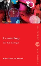 Criminology: The Key Concepts - Martin (University of Chester O'Brien ; Majid (University of Kent Yar - 9780415427944