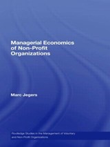 Managerial Economics of Non-Profit Organizations - Marc Jegers - 9780415433822