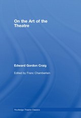 On the Art of the Theatre - Edward Gordon Craig - 9780415450331
