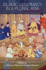 Islamic Legitimacy in a Plural Asia - Anthony Reid ; Michael (New York University) Gilsenan - 9780415451734
