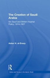 The Creation of Saudi Arabia