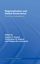 Regionalisation and Global Governance - ANDREW F. COOPER ; CHRISTOPHER W. (UNIVERSITY OF WARWICK,  UK) Hughes ; Philippe (Neoma Business School, France) De Lombaerde - 9780415453769