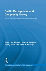 Public Management and Complexity Theory - MARY LEE (TRINITY COLLEGE DUBLIN,  Ireland) Rhodes ; Joanne Murphy ; Jenny Muir ; John A. Murray - 9780415457538