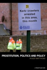 Prostitution, Politics & Policy - ROGER (UNIVERSITY OF READING,  UK) Matthews - 9780415459174