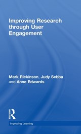 Improving Research through User Engagement - MARK (MONASH UNIVERSITY,  Australia) Rickinson ; Judy Sebba ; Anne (Oxford University, United Kingdom) Edwards - 9780415461689