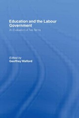 Education and the Labour Government - GEOFFREY (UNIVERSITY OF OXFORD,  UK) Walford - 9780415464123