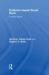 Evidence-based Social Work - MEL (UNIVERSITY OF NEWCASTLE,  Australia) Gray ; Debbie (University of Newcastle, Australia) Plath ; Stephen (Glasgow Caledonian University) Webb - 9780415468220