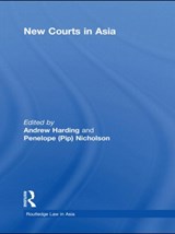 New Courts in Asia - ANDREW (UNIVERSITY OF VICTORIA,  Canada) Harding ; Penelope Nicholson - 9780415470056
