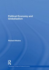 Political Economy and Globalization - RICHARD (NAGOYA UNIVERSITY,  Japan) Westra - 9780415470223