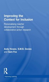 Improving the Context for Inclusion - ANDY (UNIVERSITY OF MANCHESTER,  UK) Howes ; S.M.B. Davies ; Sam Fox - 9780415473415