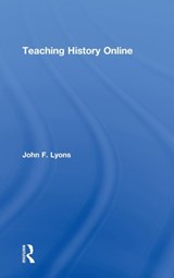 Teaching History Online - John F. Lyons - 9780415482219