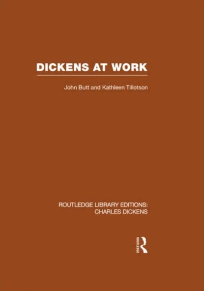 Dickens at Work, John Butt & Kathleen Tillotson - Gebonden - 9780415482325