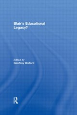 Blair's Educational Legacy? - GEOFFREY (UNIVERSITY OF OXFORD,  UK) Walford - 9780415483056