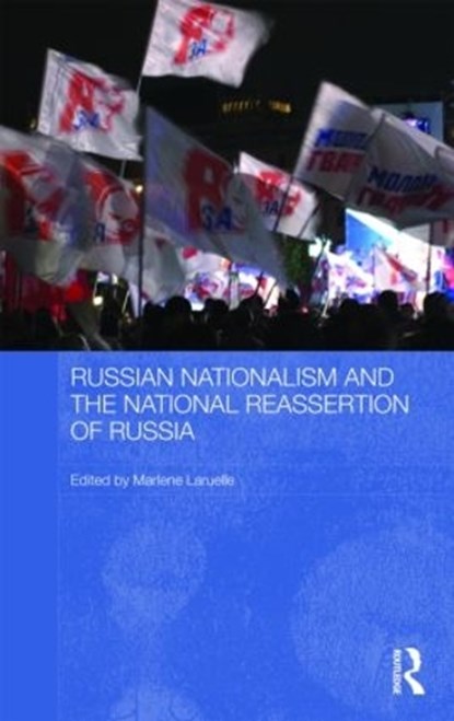 Russian Nationalism and the National Reassertion of Russia, MARLENE (SAIS,  John Hopkins University, USA) Laruelle - Gebonden - 9780415484466