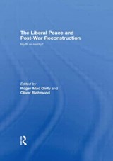 The Liberal Peace and Post-War Reconstruction - Roger MacGinty ; Oliver Richmond - 9780415489263