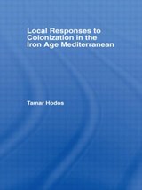 Local Responses to Colonization in the Iron Age Mediterranean - Tamar (University of Bristol Hodos - 9780415490986