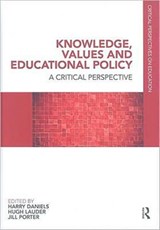 Knowledge, Values and Educational Policy - HARRY (UNIVERSITY OF OXFORD,  UK.) Daniels ; Hugh (University of Bath, UK) Lauder ; Jill (University of Bath, UK) Porter - 9780415491198