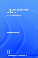 The Law on the Use of Force - Gina Heathcote - 9780415492874