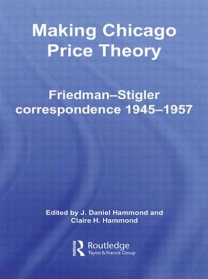 Making Chicago Price Theory, Daniel J. Hammond ; Claire H. Hammond - Paperback - 9780415494144