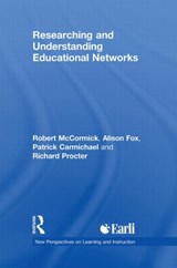 Researching and Understanding Educational Networks - ROBERT (THE OPEN UNIVERSITY,  UK) McCormick ; Alison (University of Cambridge, UK) Fox ; Patrick (University of Cambridge, UK) Carmichael ; Richard (Institute of Education, London, UK) Procter - 9780415494823