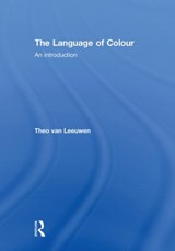 The Language of Colour - Theo (University of Southern Denmark) van Leeuwen - 9780415495370