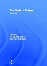 The Study of Religion: A Reader - JOHN S. (UNIVERSITY OF LETHBRIDGE,  Canada) Harding ; Hillary P. Rodrigues - 9780415495868