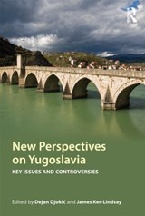 New Perspectives on Yugoslavia - DEJAN DJOKIC ; JAMES (LSE,  UK) Ker-Lindsay - 9780415499200