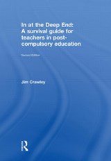 In at the Deep End: A Survival Guide for Teachers in Post-Compulsory Education - Jim Crawley - 9780415499880