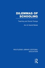 Dilemmas of Schooling (RLE Edu L) - Ann Berlak ; Harold Berlak - 9780415501194