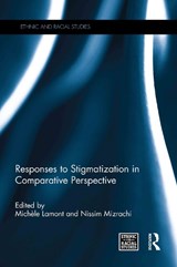 Responses to Stigmatization in Comparative Perspective - LAMONT,  Michele ; Mizrachi, Nissim (Tel Aviv University, Israel) - 9780415504515