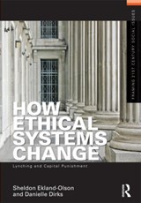 How Ethical Systems Change: Lynching and Capital Punishment - Sheldon Ekland-Olson ; Danielle Dirks - 9780415505192