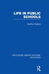 Life in Public Schools (RLE Edu L) - GEOFFREY (UNIVERSITY OF OXFORD,  UK) Walford - 9780415506014
