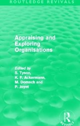 Appraising and Exploring Organisations (Routledge Revivals) - Shaun Tyson ; K. F. Ackermann ; Michel Domsch ; Patrick Joynt - 9780415506045