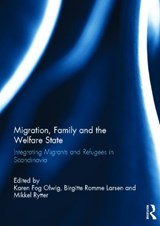 Migration, Family and the Welfare State - Karen Fog Olwig ; Birgitte Romme Larsen ; Mikkel Rytter - 9780415507592