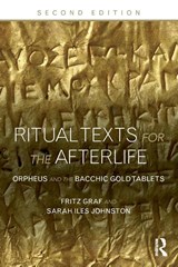 Ritual Texts for the Afterlife - Fritz Graf ; Sarah Johnston ; Sarah Iles (Ohio State University Johnston - 9780415508032
