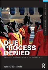 Due Process Denied: Detentions and Deportations in the United States - Tanya Golash-Boza - 9780415509305