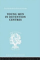 Young Men in Detention Centres Ils 213 - Karl Mannheim - 9780415510424