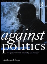 Against Politics - Anthony De Jasay - 9780415513654