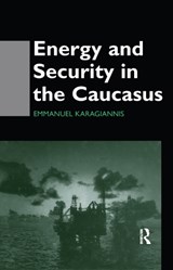 Energy and Security in the Caucasus - EMMANUEL (UNIVERSITY OF HULL,  UK) Karagiannis - 9780415515283