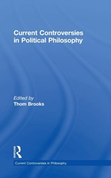 Current Controversies in Political Philosophy - Thom Brooks - 9780415517522